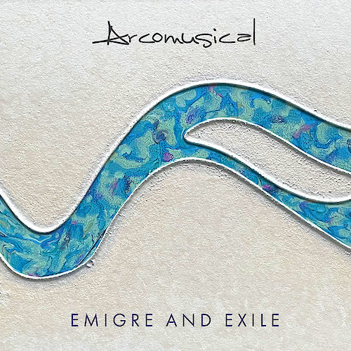 Arcomusical: Emigre and Exile