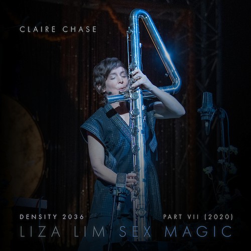 Claire Chase - Density 2036, Part VII (2020) - Liza Lim, Sex Magic