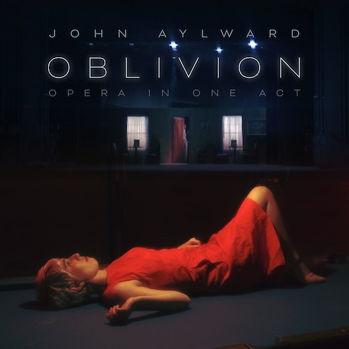 John Aylward - Oblivion, Opera in One Act