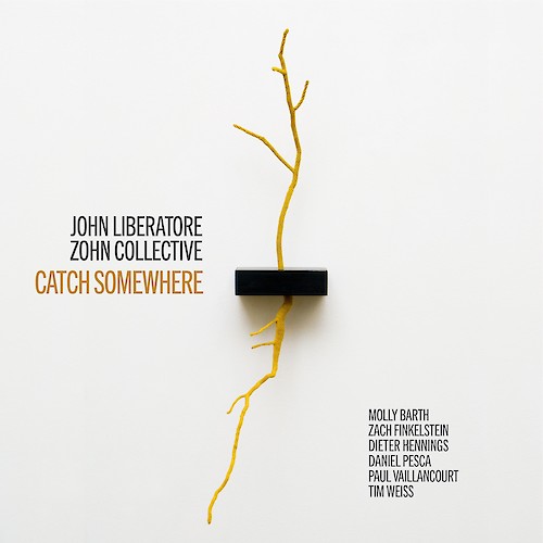 John Liberatore & Zohn Collective - Catch Somewhere