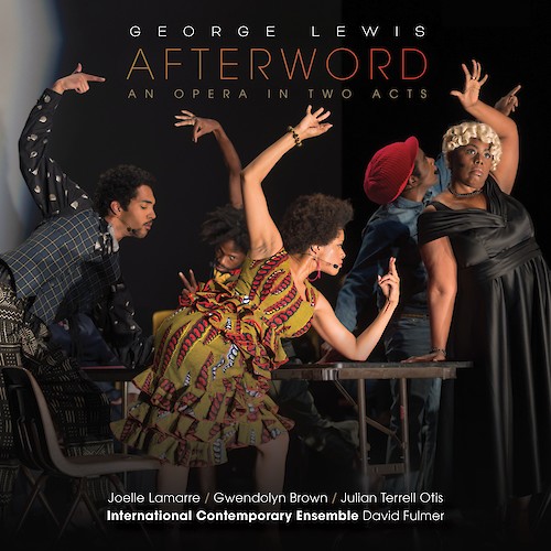 George Lewis/ICE - Afterword, An Opera in Two Acts